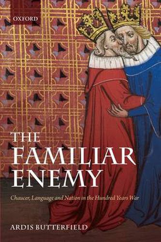 Cover image for The Familiar Enemy: Chaucer, Language, and Nation in the Hundred Years War