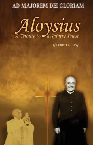 Aloysius: A Tribute to a Saintly Priest