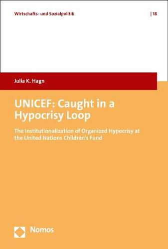 Cover image for UNICEF: Caught in a Hypocrisy Loop: The Institutionalization of Organized Hypocrisy in the United Nations Children's Fund