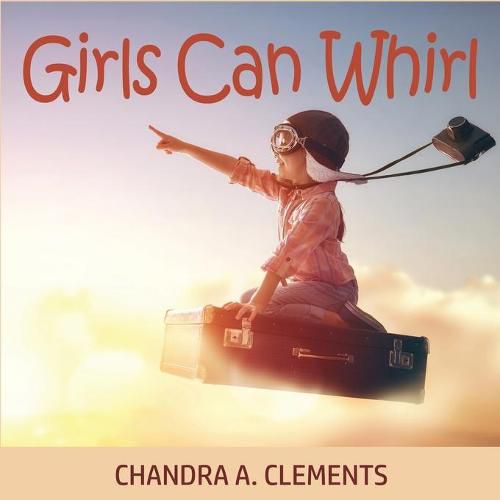 Cover image for Girls Can Whirl