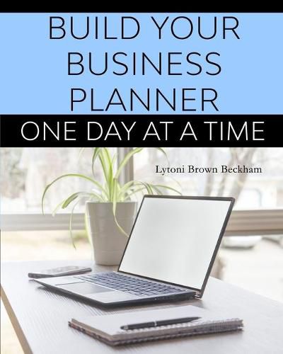 Cover image for Build Your Business Planner (One Day At A Time)