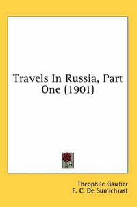 Cover image for Travels in Russia, Part One (1901)