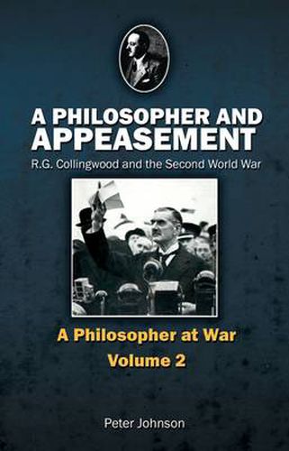 Cover image for A Philosopher and Appeasement: R.G. Collingwood and the Second World War