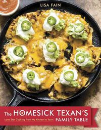 Cover image for The Homesick Texan's Family Table: Lone Star Cooking from My Kitchen to Yours [A Cookbook]
