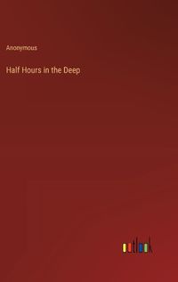 Cover image for Half Hours in the Deep