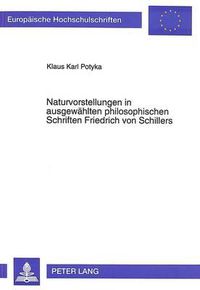 Cover image for Naturvorstellungen in Ausgewaehlten Philosophischen Schriften Friedrich Von Schillers