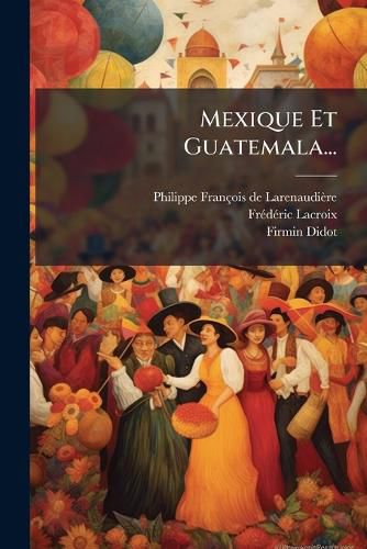 Cover image for Mexique Et Guatemala...