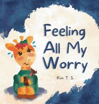 Cover image for Feeling All My Worry