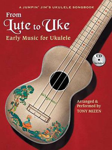 Cover image for From Lute to Uke: Jumpin' Jim's Ukulele Masters - Early Music for Ukulele