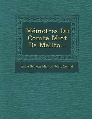 Cover image for Memoires Du Comte Miot de Melito...