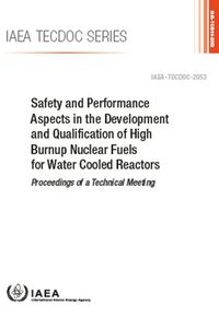 Cover image for Safety and Performance Aspects in the Development and Qualification of High Burnup Nuclear Fuels for Water Cooled Reactors