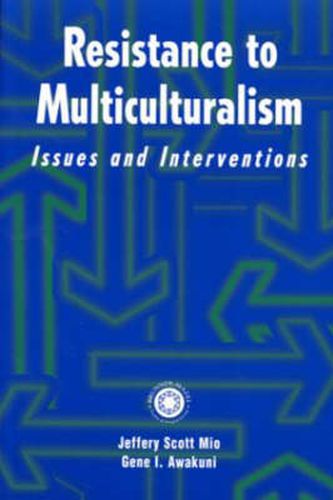 Cover image for Resistance to Multiculturalism: Issues and Interventions