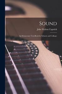 Cover image for Sound: an Elementary Text-book for Schools and Colleges