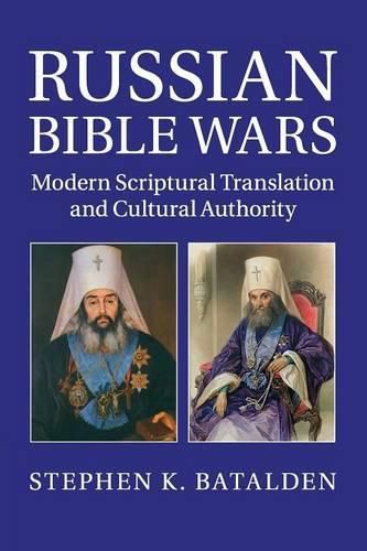 Cover image for Russian Bible Wars: Modern Scriptural Translation and Cultural Authority