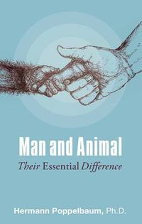 Cover image for Man and Animal: Their Essential Difference