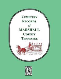 Cover image for Cemetery Records of Marshall County, Tennessee