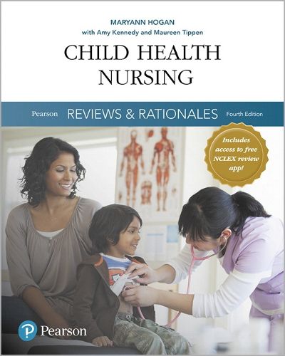 Pearson Reviews & Rationales: Child Health Nursing with Nursing Reviews & Rationales