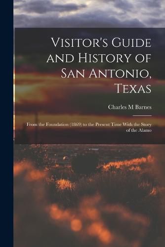 Cover image for Visitor's Guide and History of San Antonio, Texas