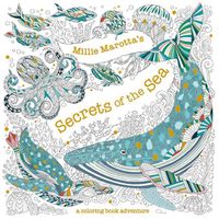 Cover image for Millie Marotta's Secrets of the Sea: A Coloring Book Adventure