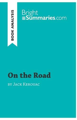 On the Road by Jack Kerouac (Book Analysis): Detailed Summary, Analysis and Reading Guide