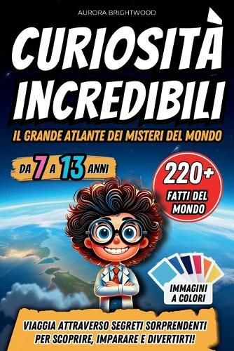 Cover image for Curiosita Incredibili - Il Grande Atlante dei Misteri del Mondo