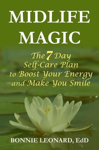 Cover image for Midlife Magic: The 7 Day Self-Care Plan to Boost Your Energy and Make You Smile