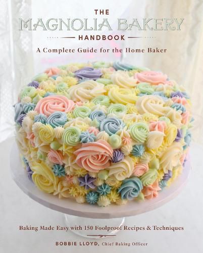 Cover image for The Magnolia Bakery Handbook: A Complete Guide for the Home Baker