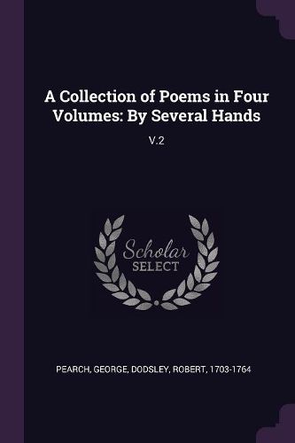 Cover image for A Collection of Poems in Four Volumes