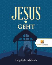 Cover image for Jesus Geht: Labyrinthe Malbuch