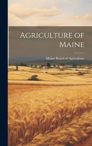 Cover image for Agriculture of Maine