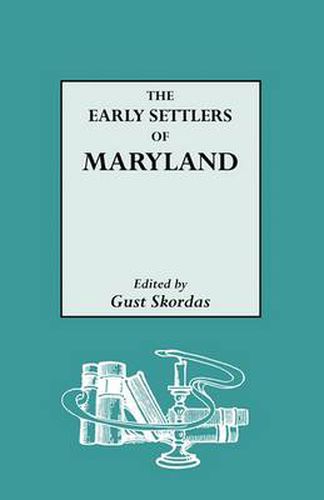 Cover image for Early Settlers of Maryland : an Index of Names of Immigrants Compiled from