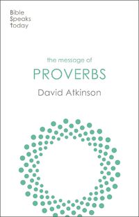 Cover image for The Message of Proverbs: Wisdom For Life