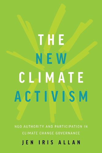 Cover image for The New Climate Activism: NGO Authority and Participation in Climate Change Governance