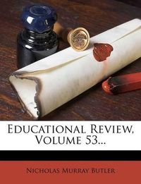 Cover image for Educational Review, Volume 53...