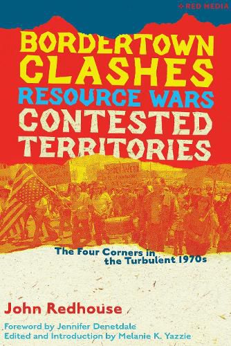 Cover image for Bordertown Clashes, Resource Wars, and Contested Territories in the Four Corners