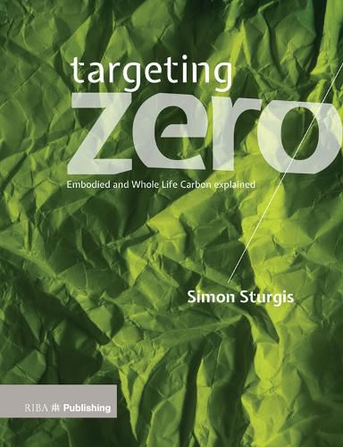 Cover image for Targeting Zero: Embodied and Whole Life Carbon Explained