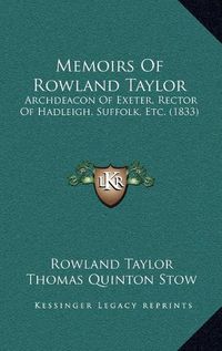 Cover image for Memoirs of Rowland Taylor: Archdeacon of Exeter, Rector of Hadleigh, Suffolk, Etc. (1833)