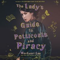 Cover image for The Lady's Guide to Petticoats and Piracy Lib/E