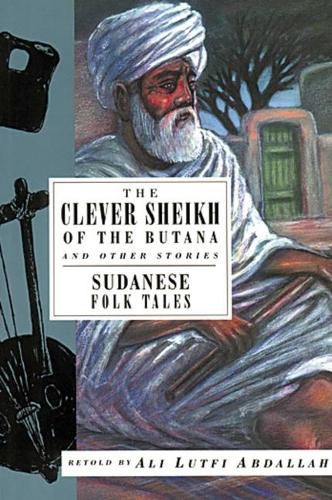Cover image for The Clever Sheikh of the Butana: Sudanese Folk Tales