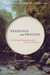 Cover image for Presence and Process: A Path Toward Transformative Faith and Inclusive Community