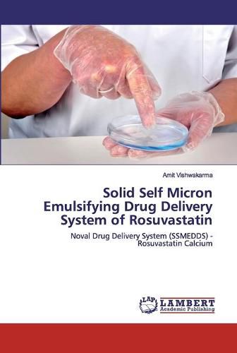 Cover image for Solid Self Micron Emulsifying Drug Delivery System of Rosuvastatin