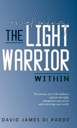 Cover image for Awakening the Light Warrior Within: Reclaim your worth.