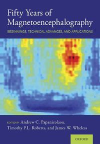 Cover image for Fifty Years of Magnetoencephalography: Beginnings, Technical Advances, and Applications