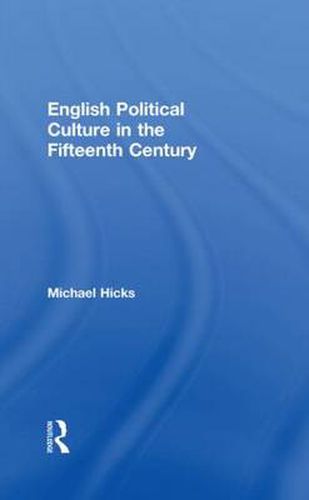 Cover image for English Political Culture in the Fifteenth Century