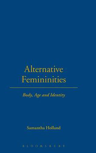 Cover image for Alternative Femininities: Body, Age and Identity