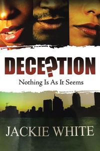 Cover image for Deception: Nothing Is As It Seems