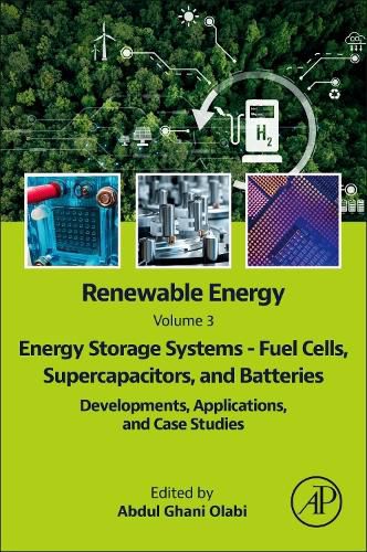 Cover image for Renewable Energy - Volume 3: Energy Storage Systems - Fuel Cells, Supercapacitors, and Batteries