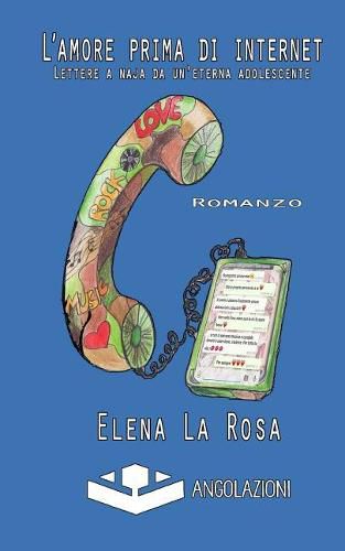 Cover image for L'amore prima di internet: Lettere a naja da un'eterna adolescente