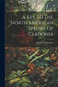 Cover image for A Key To The North American Species Of Cladonia