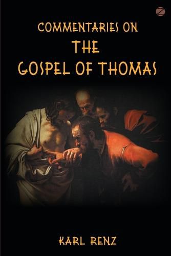 Cover image for Commentaries On The Gospel Of Thomas: Excerpts from the Marsanne talks